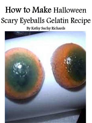 cover image of How to Make Halloween Scary Eyeballs Gelatin Recipe
